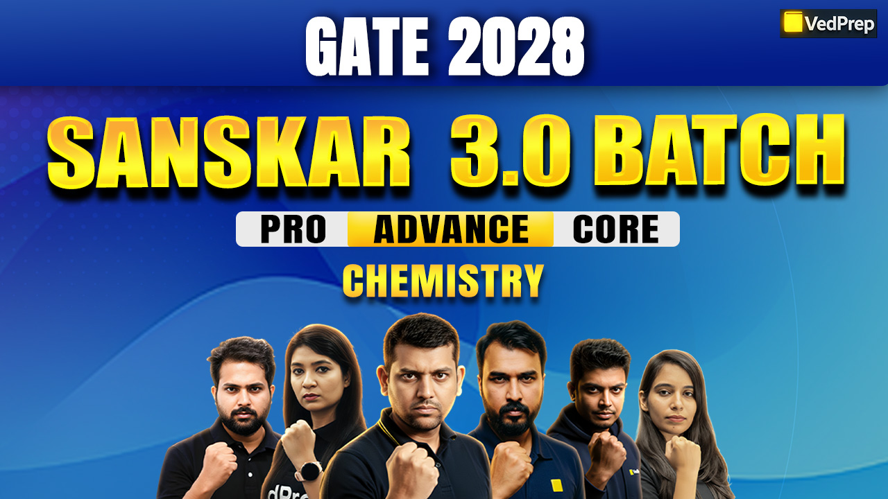 Sanskar 3.0 GATE Chemistry 2028: 2 Year Online Learning Foundation Course